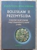 Bolesław II Przemyślida. Pobożny buntownik i mąż znamienitej damy 